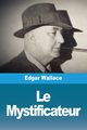 Le Mystificateur, Wallace Edgar