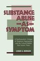 Substance Abuse as Symptom, Berger Louis S.