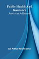 Public health and insurance, Arthur Newsholme Sir