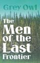 The Men of the Last Frontier, Owl Grey