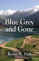 Blue Grey and Gone, Peek Renee W.