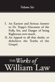 An Earnest and Serious Answer to Dr. Trapp's Discourse; An Appeal to all who Doubt the Truths of the Gospel, Volume 6, Law William