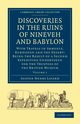 Discoveries in the Ruins of Nineveh and Babylon, Layard Austen Henry