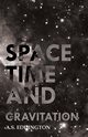 Space Time and Gravitation, Eddington Arthur Stanley
