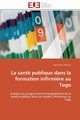 La sant publique dans la formation infirmi?re au togo, IDRISSOU-A