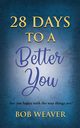 28 Days to a Better You, Weaver Bob