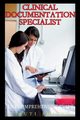 Clinical Documentation Specialist - The Comprehensive Guide, SHIVAN VIRUTI
