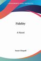 Fidelity, Glaspell Susan
