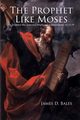 The Prophet Like Moses, Bales James