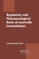Regulatory and Pharmacological Basis of Ayurvedic Formulations, Singh Amritpal