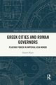 Greek Cities and Roman Governors, Ryan Garrett