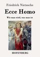 Ecce Homo, Nietzsche Friedrich