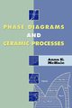 Phase Diagrams and Ceramic Processes, McHale Anna E.