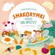 Smakorymki Wiersze na apetyt, Komosa-Stycze Agata