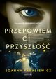 Przepowiem ci przyszo, Parasiewicz Joanna