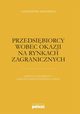 Przedsibiorcy wobec okazji na rynkach zagranicznych, Wsowska Aleksandra