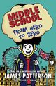 Middle School: From Hero to Zero, Patterson James