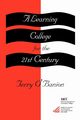 A Learning College for the 21st Century, O'Banion Terry U.