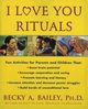 I Love You Rituals, Bailey Becky A