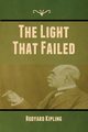 The Light That Failed, Kipling Rudyard
