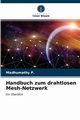 Handbuch zum drahtlosen Mesh-Netzwerk, P. Madhumathy