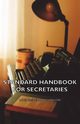 Standard Handbook For Secretaries, Hutchinson Lois Irene