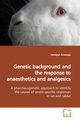 Genetic background and the response to anaesthetics  and analgesics, Avsaroglu Harutyun