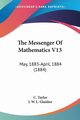 The Messenger Of Mathematics V13, 