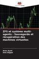ZFS et syst?me multi-agents, Ayad Anas