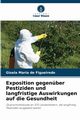 Exposition gegenber Pestiziden und langfristige Auswirkungen auf die Gesundheit, de Figueiredo Gisela Maria