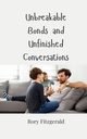Unbreakable Bonds and Unfinished Conversations, Fitzgerald Rory