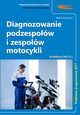 Diagnozowanie podzespow i zespow motocykli, Dmowski Rafa