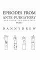 Episodes from Ante-Purgatory; Part I, Drew Danny