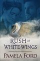 A Rush of White Wings, Ford Pamela