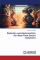 Robotics and Automation for Real-Time Smart Solutions, Gupta Sunil Kumar