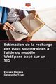 Estimation de la recharge des eaux souterraines ? l'aide du mod?le WetSpass bas sur un SIG, Meresa Esayas