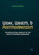 Work, Wealth, and Postmodernism, Bowden Bradley