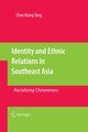 Identity and Ethnic Relations in Southeast Asia, Tong Chee Kiong