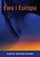 Ewa i Europa, Jarecka-Gomez Joanna
