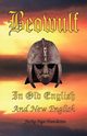 Beowulf in Old English and New English, 
