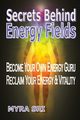 Secrets Behind Energy Fields, Sri Myra