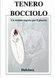 Tenero bocciolo, Dulcinea