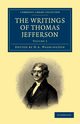 The Writings of Thomas Jefferson - Volume 5, Jefferson Thomas