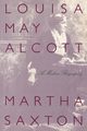 Louisa May Alcott, Saxton Martha