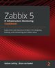 Zabbix 5 IT Infrastructure Monitoring Cookbook, Liefting Nathan