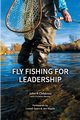 Fly Fishing for Leadership, Childress John R.