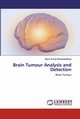Brain Tumour Analysis and Detection, Kumar Bandyopadhyay Samir