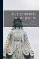 The Footprints of the Jesuits, Thompson Richard Wigginton
