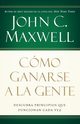 Como Ganarse a la Gente, Maxwell John C.