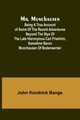 Mr. Munchausen; Being a True Account of Some of the Recent Adventures beyond the Styx of the Late Hieronymus Carl Friedrich, Sometime Baron Munchausen of Bodenwerder, Bangs John Kendrick